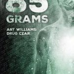 Rectangular book cover, grey-green colour with a grainy image of a person, head bowed and arm at side partially ‘washed out’ to reflect the effect of psychedelic drugs, standing to the right of the wording 85 GRAMS ART WILLIAMS: DRUG CZAR in the upper left corner and the words DARYL ASHBY at bottom left.