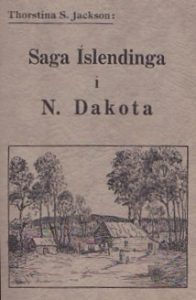 Cover of the book Saga Íslendinga í N. Dakota by Thorstina S. Jackson. The title is printed in Icelandic in a plain serif font on a textured background. At the bottom is a black-and-white illustration of an early settler homestead with log buildings, trees, and people in the foreground.