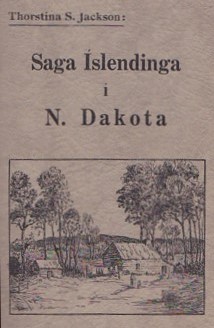 Cover of the book Saga Íslendinga í N. Dakota by Thorstina S. Jackson. The title is printed in Icelandic in a plain serif font on a textured background. At the bottom is a black-and-white illustration of an early settler homestead with log buildings, trees, and people in the foreground.