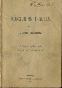 A worn 1891 Icelandic book cover titled Kóngurinn í Gullá by John Ruskin, translated by Einar Hjörleifsson. Printed in Winnipeg by Prentsmiðja Lögbergs, the text is in black serif font on a faded tan paper cover. A handwritten signature appears at the top right corner.