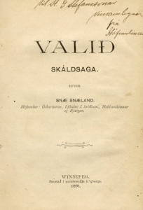 Title page of the Icelandic novel Valið: Skáldsaga by Snæ Snæland, published in Winnipeg in 1898 by Lögberg’s printing press. The page includes an inscription handwritten in Icelandic at the top to Stephan G. Stephansson. The author's other works are also listed below his name.