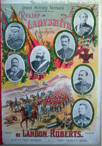 Cover to sheet music decorated with a colored background of military banners and a scene showing kilted red coated soldiers marching in column through mountainous terrane led by officers mounted on horses. Overlain are black and white oval shaped photographs of the principal military commanders, both British and Boer, at the siege of Ladysmith.