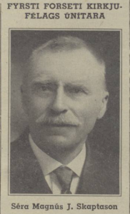 A black-and-white portrait of a man shown from the shoulders up, wearing a dark suit, a high-collared shirt, and a tie. He has a mustache and a serious expression. His name, séra Magnús J. Skaptason, is printed below the photograph.